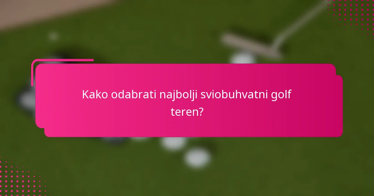 Kako odabrati najbolji sviobuhvatni golf teren?